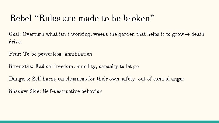 Rebel “Rules are made to be broken” Goal: Overturn what isn’t working, weeds the Rebel “Rules are made to be broken” Goal: Overturn what isn’t working, weeds the