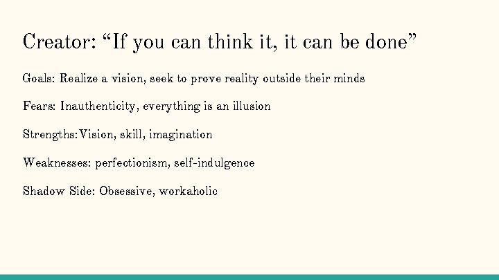 Creator: “If you can think it, it can be done” Goals: Realize a vision, Creator: “If you can think it, it can be done” Goals: Realize a vision,