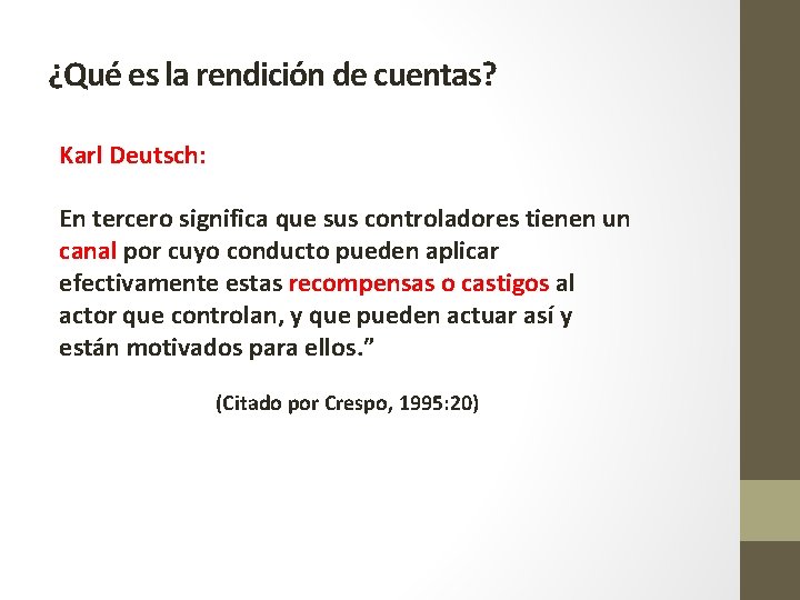 ¿Qué es la rendición de cuentas? Karl Deutsch: En tercero significa que sus controladores