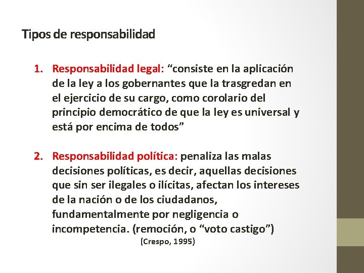 Tipos de responsabilidad 1. Responsabilidad legal: “consiste en la aplicación de la ley a