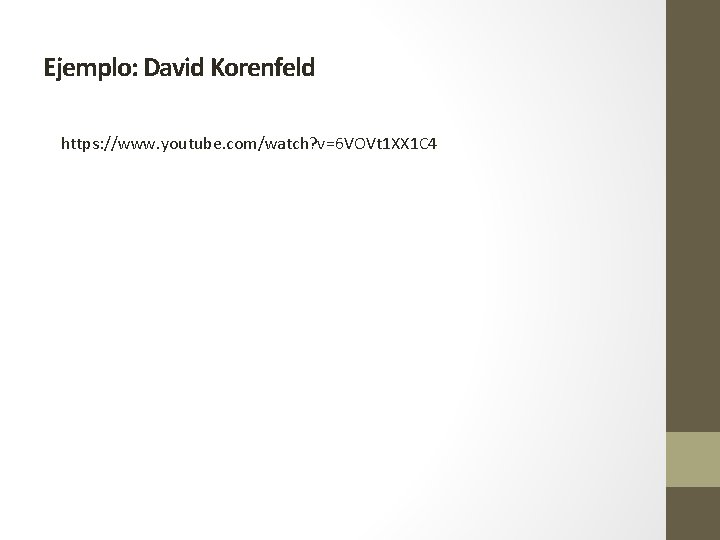 Ejemplo: David Korenfeld https: //www. youtube. com/watch? v=6 VOVt 1 XX 1 C 4