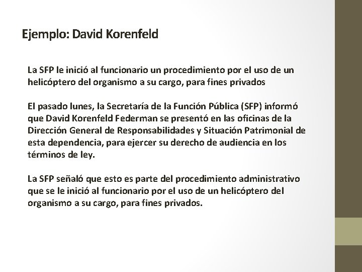 Ejemplo: David Korenfeld La SFP le inició al funcionario un procedimiento por el uso