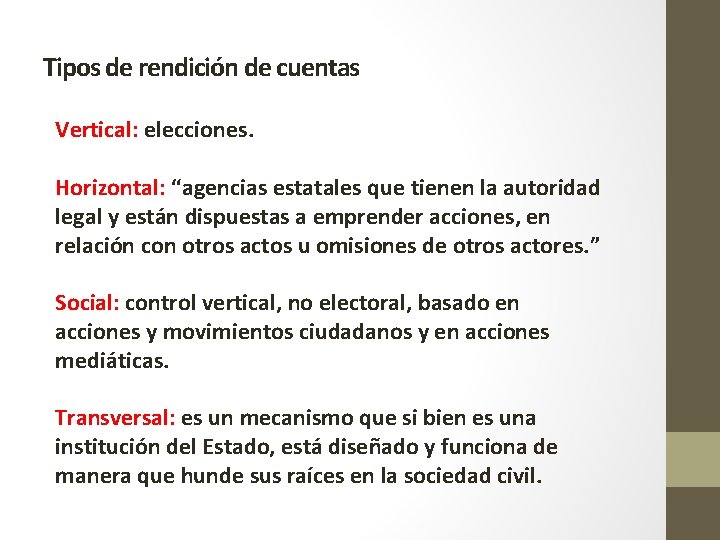 Tipos de rendición de cuentas Vertical: elecciones. Horizontal: “agencias estatales que tienen la autoridad