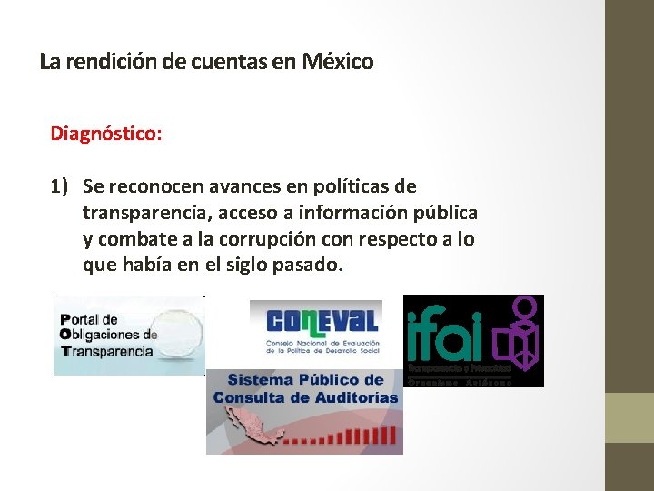 La rendición de cuentas en México Diagnóstico: 1) Se reconocen avances en políticas de