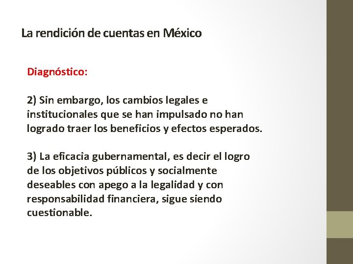 La rendición de cuentas en México Diagnóstico: 2) Sin embargo, los cambios legales e