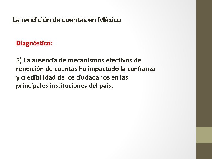 La rendición de cuentas en México Diagnóstico: 5) La ausencia de mecanismos efectivos de
