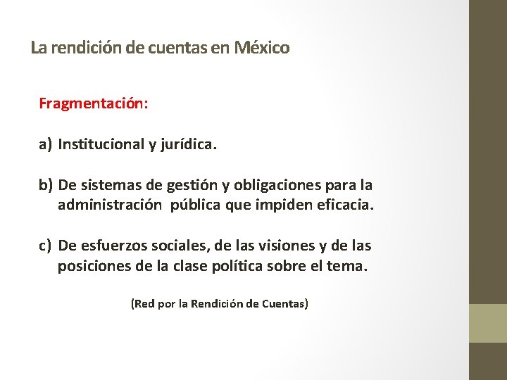 La rendición de cuentas en México Fragmentación: a) Institucional y jurídica. b) De sistemas