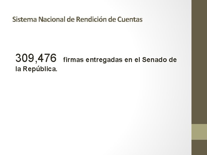 Sistema Nacional de Rendición de Cuentas 309, 476 la República. firmas entregadas en el