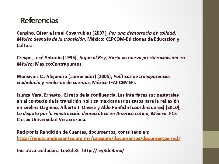 Referencias Cansino, César e Israel Covarrubias (2007), Por una democracia de calidad, México después