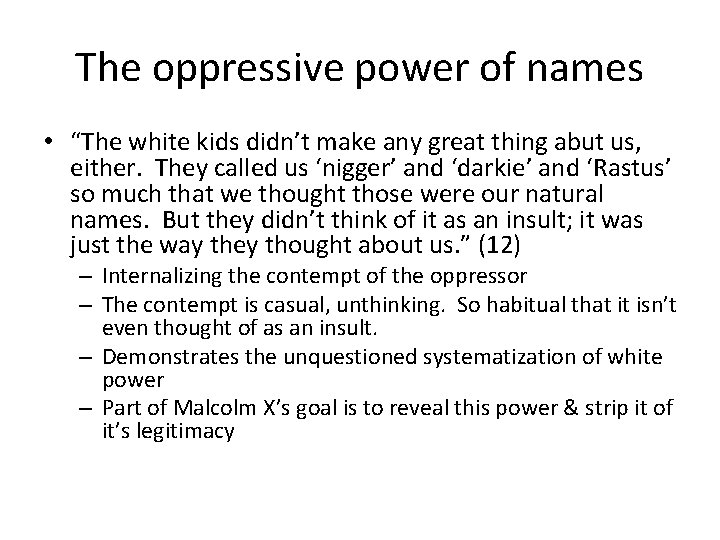 The oppressive power of names • “The white kids didn’t make any great thing