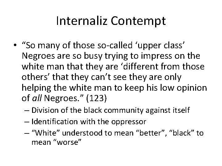 Internaliz Contempt • “So many of those so-called ‘upper class’ Negroes are so busy