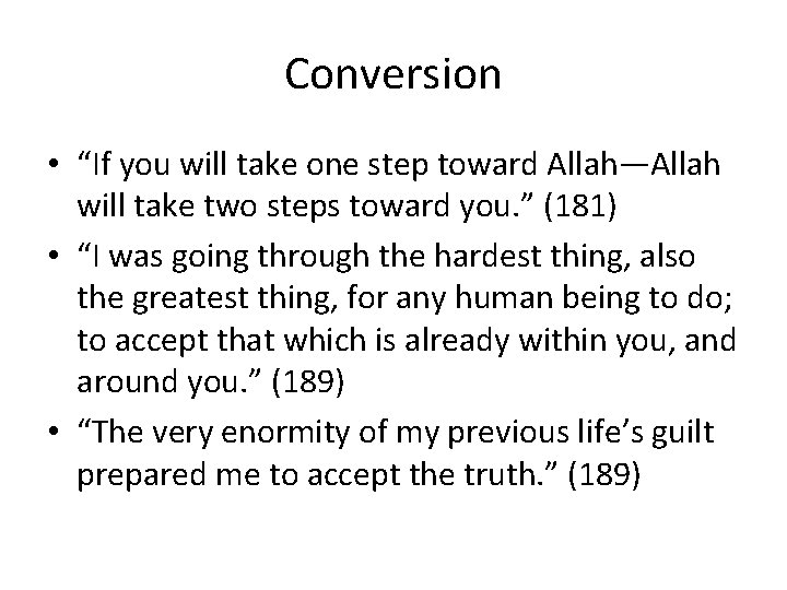 Conversion • “If you will take one step toward Allah—Allah will take two steps