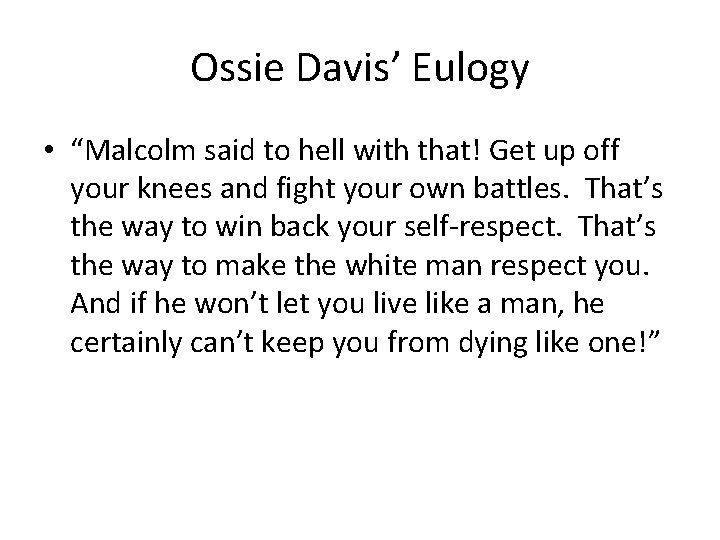 Ossie Davis’ Eulogy • “Malcolm said to hell with that! Get up off your