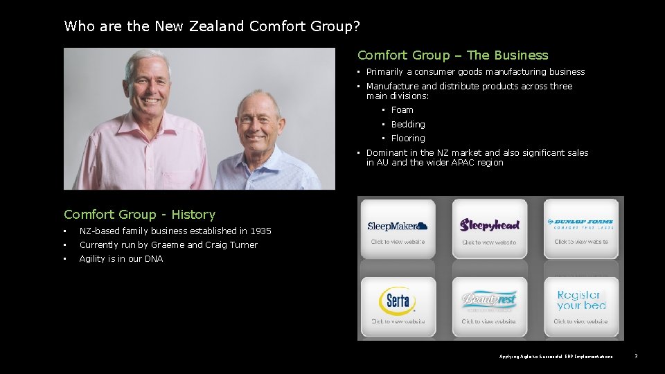 Who are the New Zealand Comfort Group? Comfort Group – The Business • Primarily