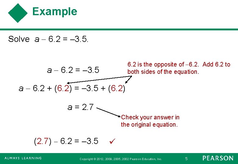 Example Solve a 6. 2 = 3. 5. 6. 2 is the opposite of Example Solve a 6. 2 = 3. 5. 6. 2 is the opposite of