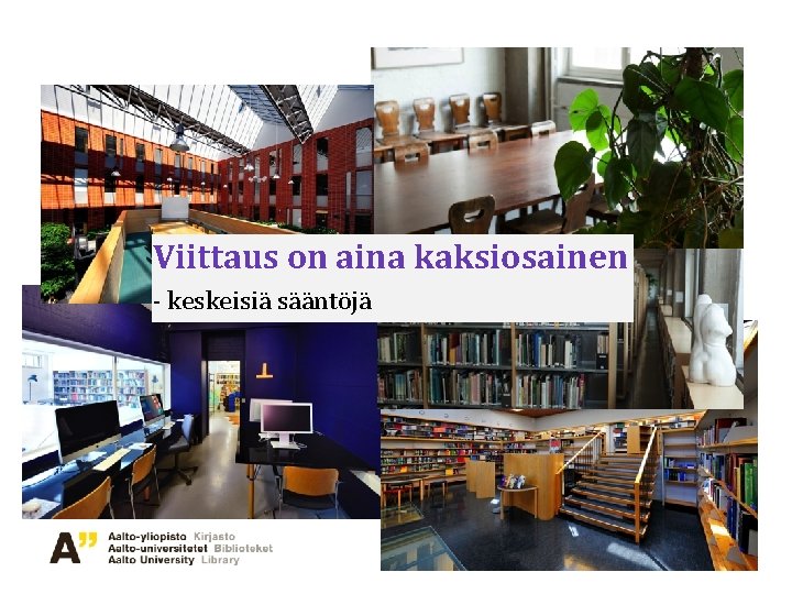 Viittaus on aina kaksiosainen - keskeisiä sääntöjä 