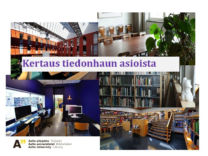 Kertaus tiedonhaun asioista 