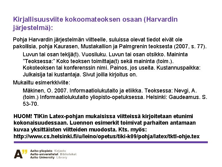 Kirjallisuusviite kokoomateoksen osaan (Harvardin järjestelmä): Pohja Harvardin järjestelmän viitteelle, suluissa olevat tiedot eivät ole