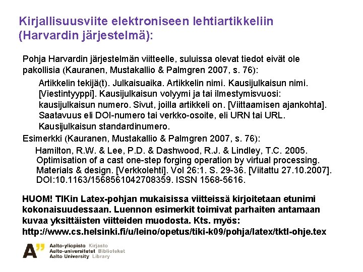 Kirjallisuusviite elektroniseen lehtiartikkeliin (Harvardin järjestelmä): Pohja Harvardin järjestelmän viitteelle, suluissa olevat tiedot eivät ole