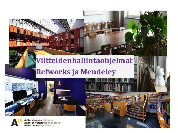 Viitteidenhallintaohjelmat Refworks ja Mendeley 