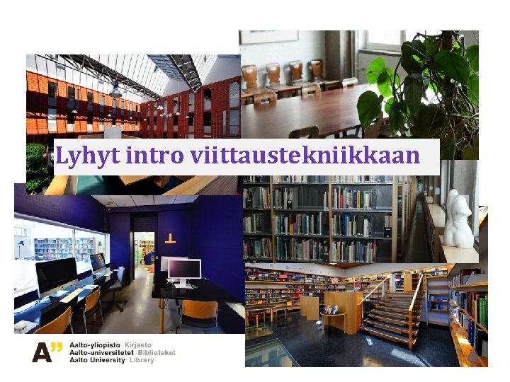 Lyhyt intro viittaustekniikkaan 