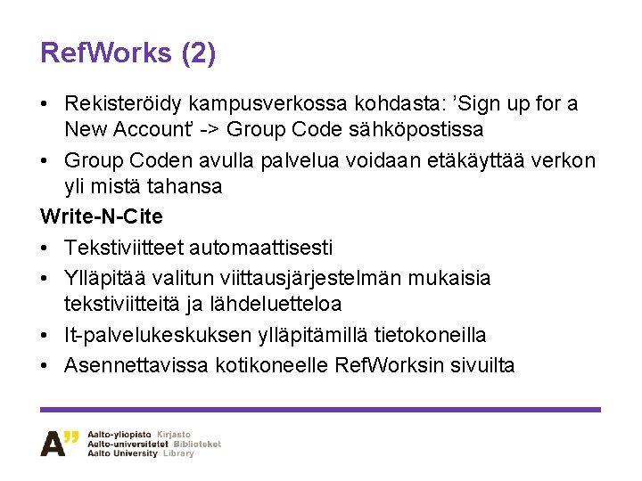 Ref. Works (2) • Rekisteröidy kampusverkossa kohdasta: ’Sign up for a New Account’ ->