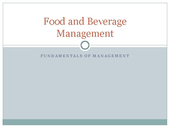 Food and Beverage Management FUNDAMENTALS OF MANAGEMENT 