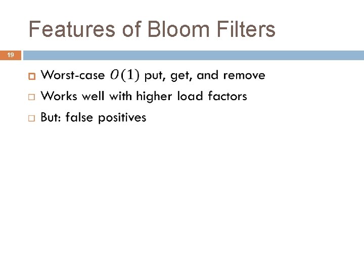 Features of Bloom Filters 19 