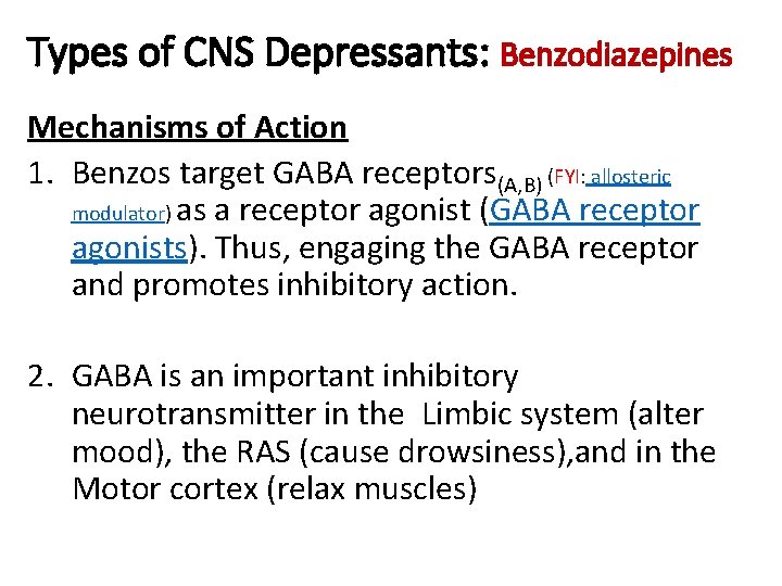 Types of CNS Depressants: Benzodiazepines Mechanisms of Action 1. Benzos target GABA receptors(A, B)