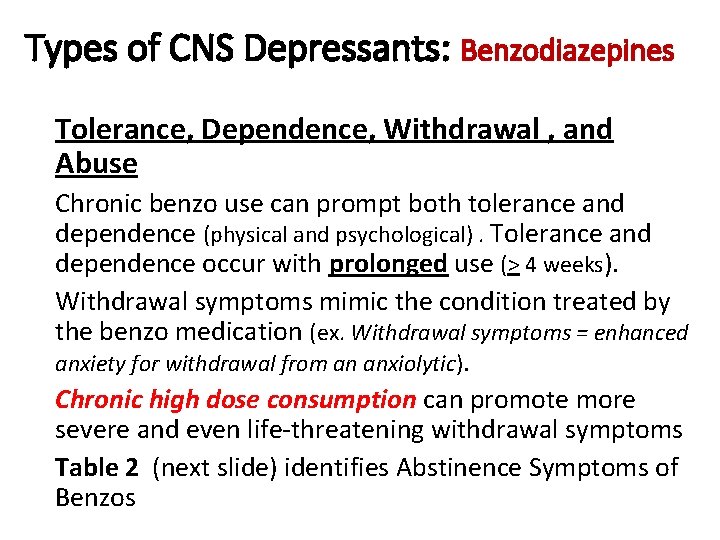 Types of CNS Depressants: Benzodiazepines Tolerance, Dependence, Withdrawal , and Abuse Chronic benzo use