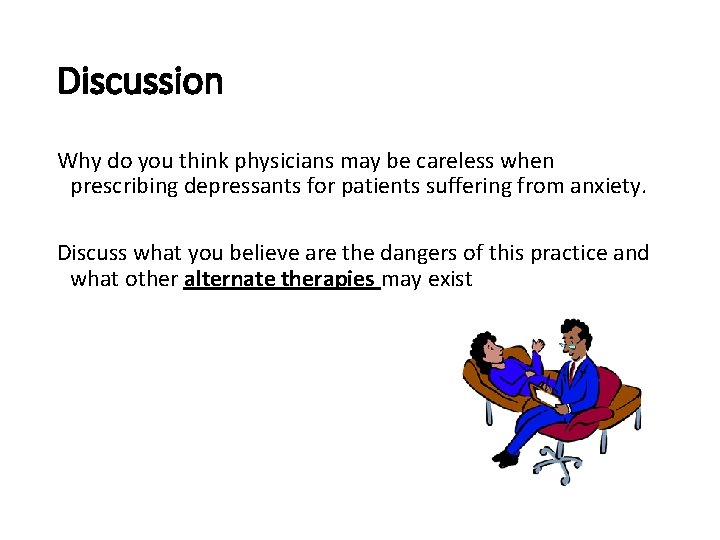 Discussion Why do you think physicians may be careless when prescribing depressants for patients