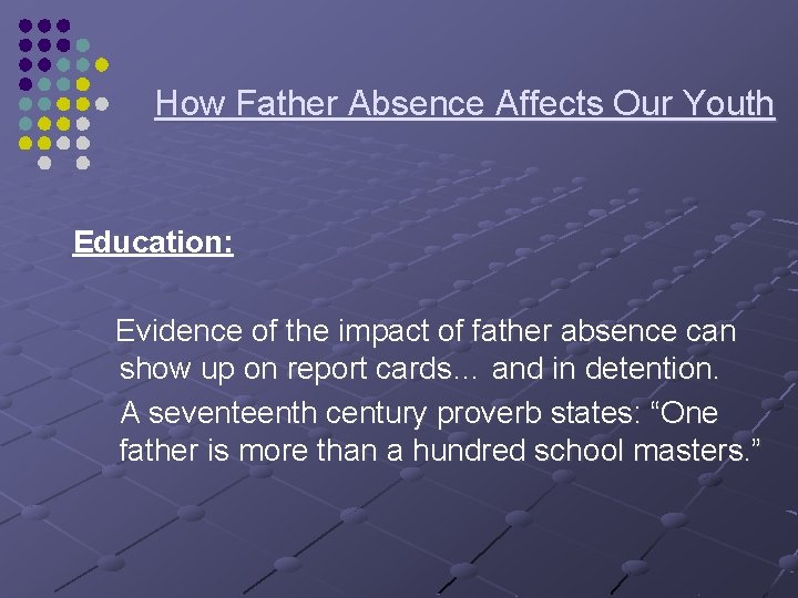 How Father Absence Affects Our Youth Education: Evidence of the impact of father absence