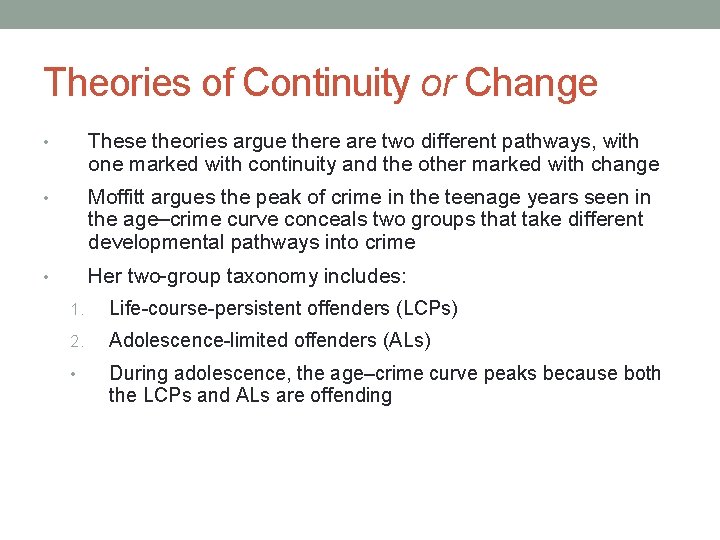 Theories of Continuity or Change • These theories argue there are two different pathways, Theories of Continuity or Change • These theories argue there are two different pathways,
