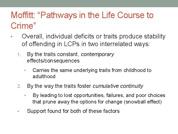 Moffitt: “Pathways in the Life Course to Crime” Overall, individual deficits or traits produce