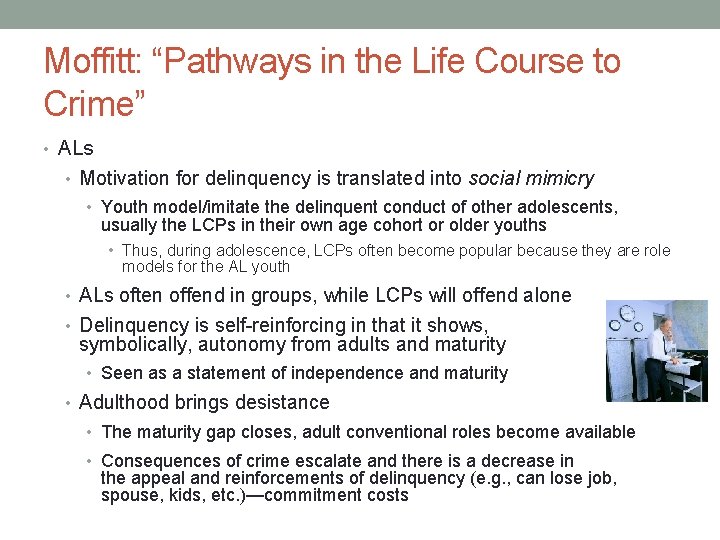 Moffitt: “Pathways in the Life Course to Crime” • ALs • Motivation for delinquency