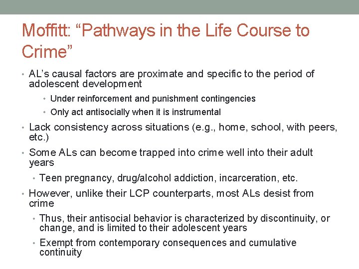 Moffitt: “Pathways in the Life Course to Crime” • AL’s causal factors are proximate