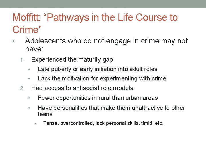 Moffitt: “Pathways in the Life Course to Crime” Adolescents who do not engage in