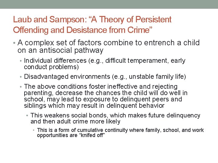 Laub and Sampson: “A Theory of Persistent Offending and Desistance from Crime” • A Laub and Sampson: “A Theory of Persistent Offending and Desistance from Crime” • A