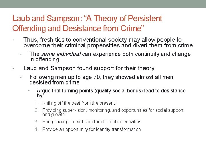 Laub and Sampson: “A Theory of Persistent Offending and Desistance from Crime” Thus, fresh