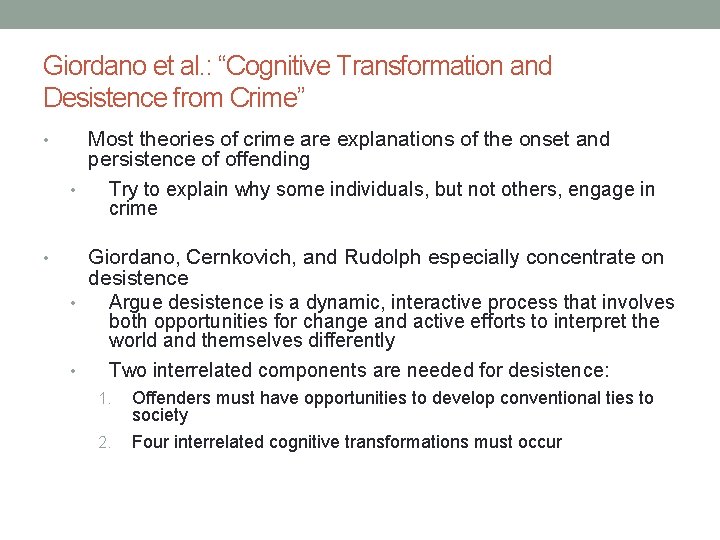 Giordano et al. : “Cognitive Transformation and Desistence from Crime” • Most theories of