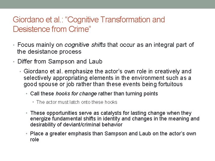 Giordano et al. : “Cognitive Transformation and Desistence from Crime” • Focus mainly on Giordano et al. : “Cognitive Transformation and Desistence from Crime” • Focus mainly on