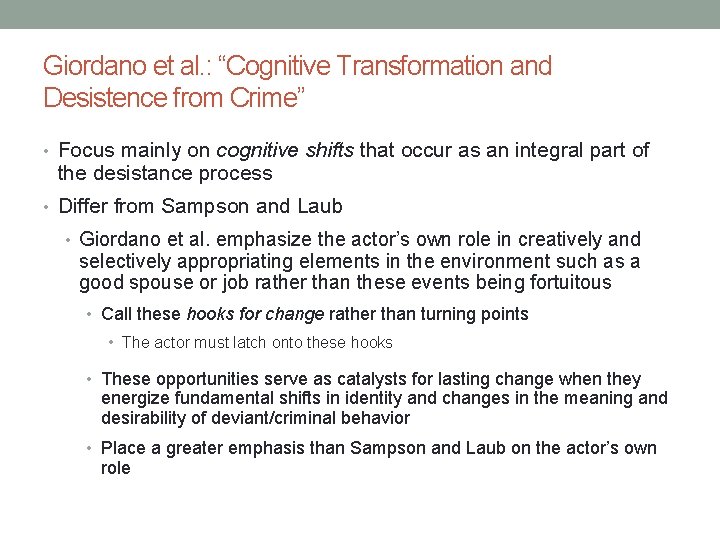 Giordano et al. : “Cognitive Transformation and Desistence from Crime” • Focus mainly on