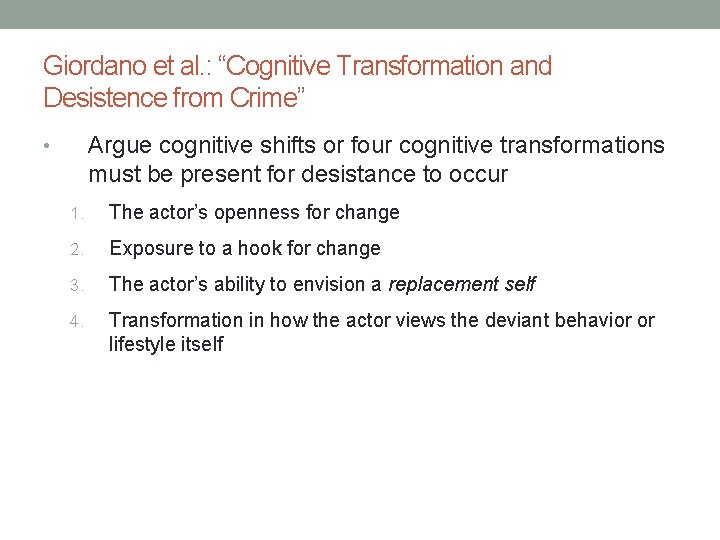 Giordano et al. : “Cognitive Transformation and Desistence from Crime” Argue cognitive shifts or