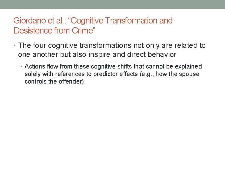 Giordano et al. : “Cognitive Transformation and Desistence from Crime” • The four cognitive Giordano et al. : “Cognitive Transformation and Desistence from Crime” • The four cognitive
