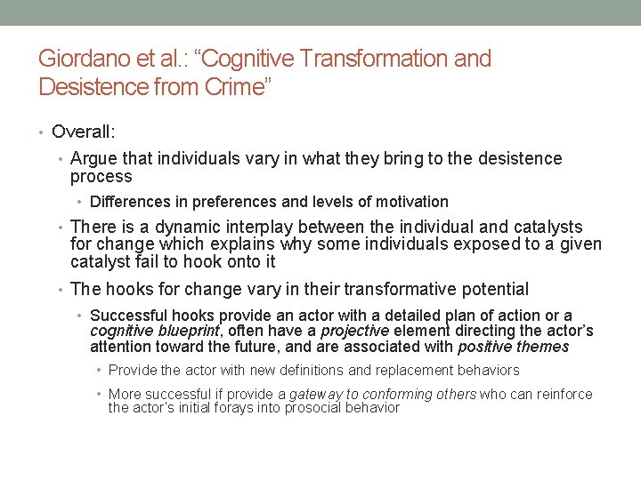 Giordano et al. : “Cognitive Transformation and Desistence from Crime” • Overall: • Argue Giordano et al. : “Cognitive Transformation and Desistence from Crime” • Overall: • Argue