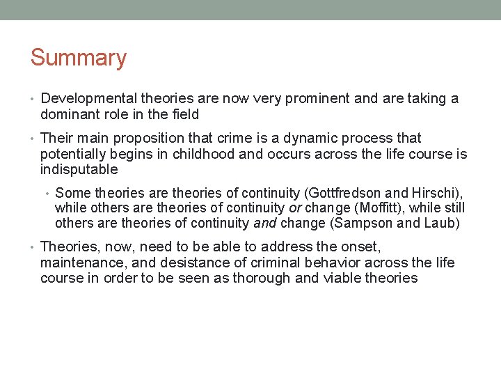 Summary • Developmental theories are now very prominent and are taking a dominant role Summary • Developmental theories are now very prominent and are taking a dominant role