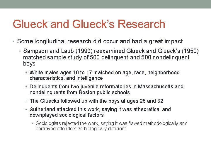 Glueck and Glueck’s Research • Some longitudinal research did occur and had a great