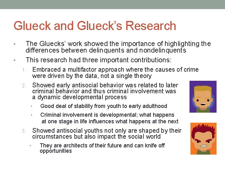 Glueck and Glueck’s Research • • The Gluecks’ work showed the importance of highlighting Glueck and Glueck’s Research • • The Gluecks’ work showed the importance of highlighting