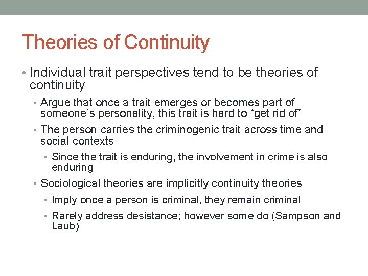 Theories of Continuity • Individual trait perspectives tend to be theories of continuity • Theories of Continuity • Individual trait perspectives tend to be theories of continuity •