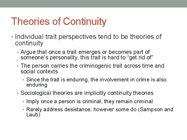 Theories of Continuity • Individual trait perspectives tend to be theories of continuity •